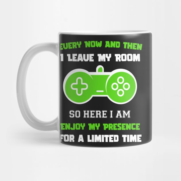 Gamer Every Now And Then I Leave My Room Funny Gaming Gamer Gift by TrendyStitch